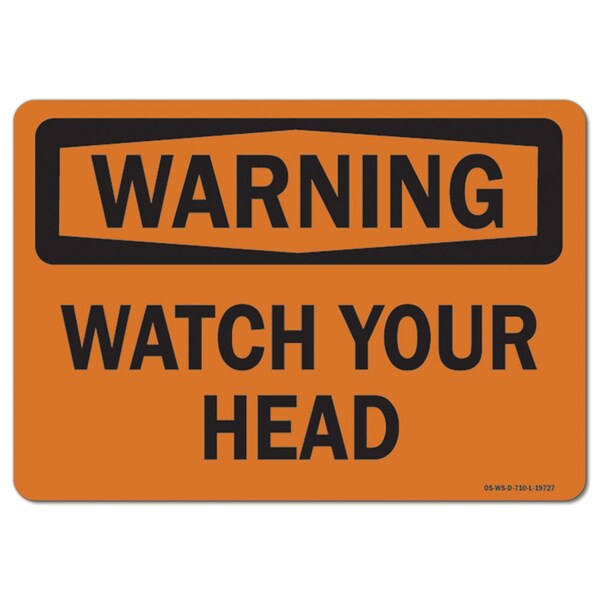OSHA Warning Sign, Watch Your Head, 10in X 7in Aluminum, 7" W, 10" L, Landscape, Watch Your Head